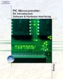 PIC Microcontroller: An Introduction to Software & Hardware Interfacing